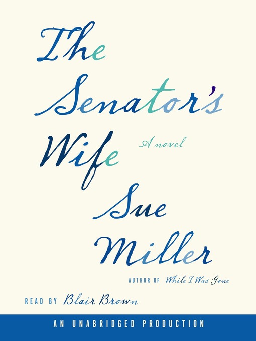 Title details for The Senator's Wife by Sue Miller - Wait list